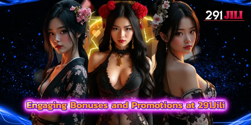 Engaging Bonuses and Promotions at 291Jili