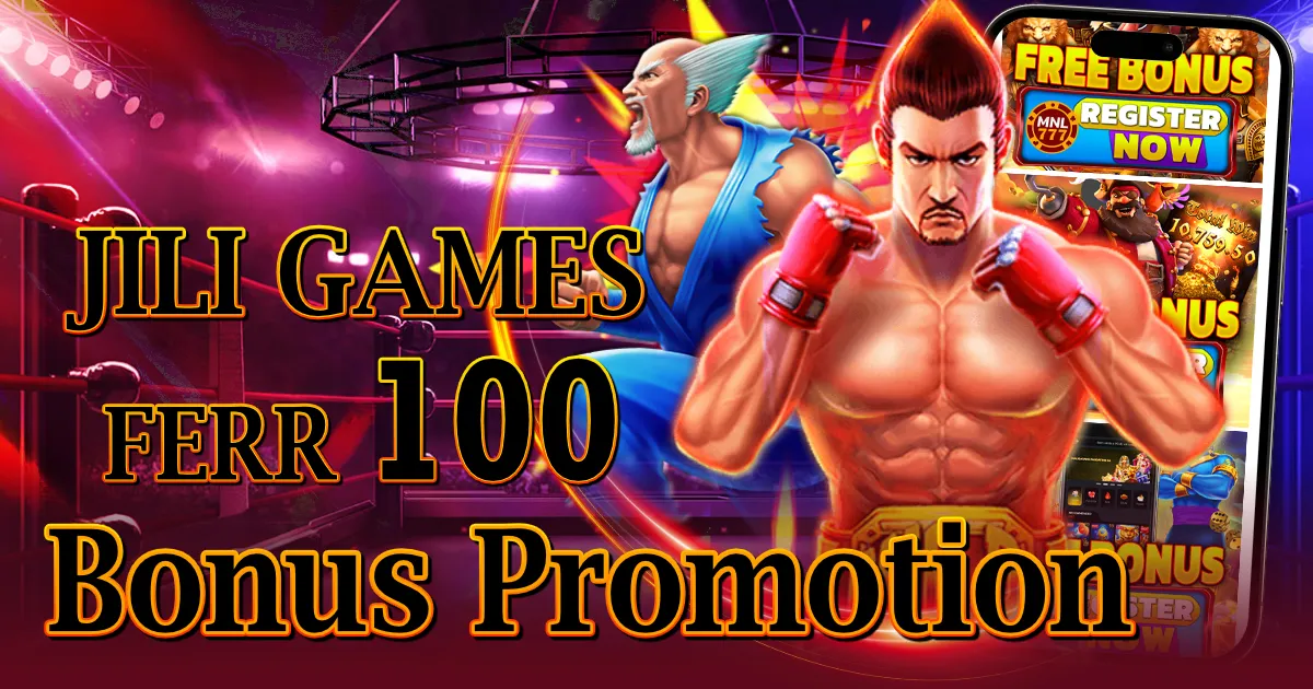 Jili Games Free 100 Bonus Promotion