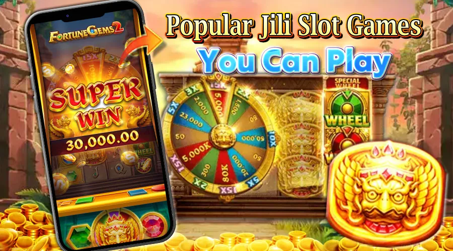 Popular Jili Slot Games with Free Bonus