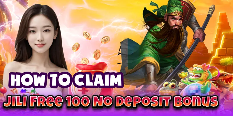 how to claim the jili free 100 no deposit bonus