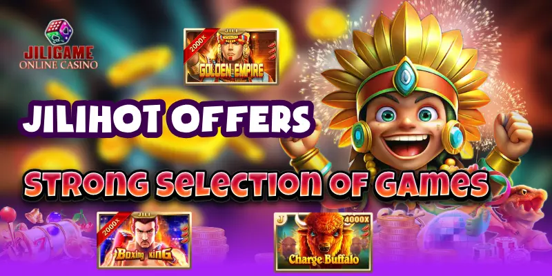 jilihot offers a strong selection of games