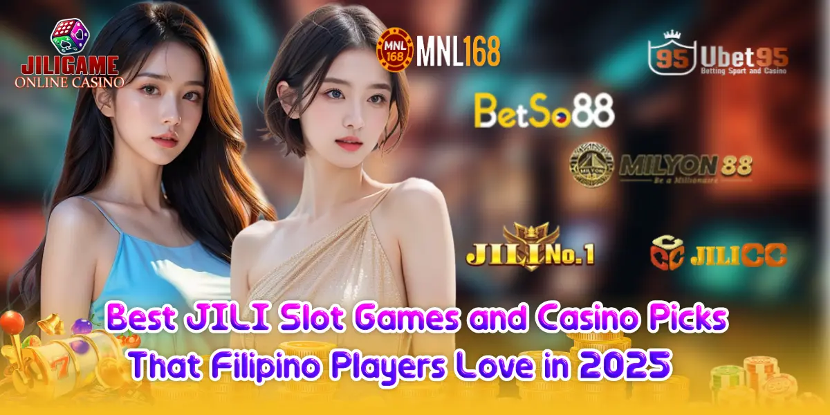 Best JILI Slot Games and Casino Picks That Filipino Players Love in 2025