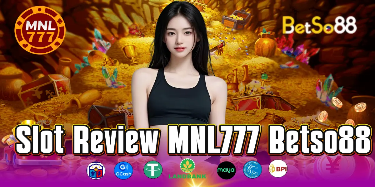 Slot Review MNL777 Betso88 Which Site Is Better in 2025